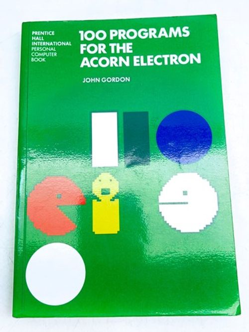 100 Programs for the Acorn Electron book John Gordon 1984
