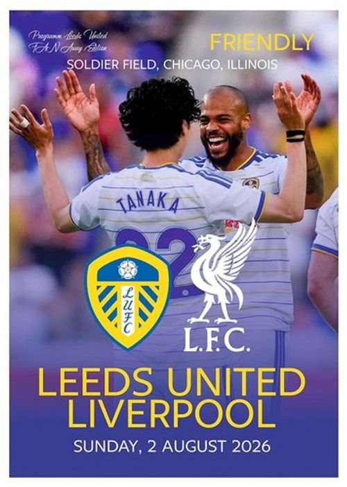 LEEDS UNITED v LIVERPOOL England 2 August 2026 Friendly Leeds FAN edition