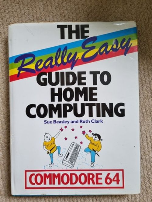 Vintage Commodore 64 The Really Easy Guide To Home Book Computing Book