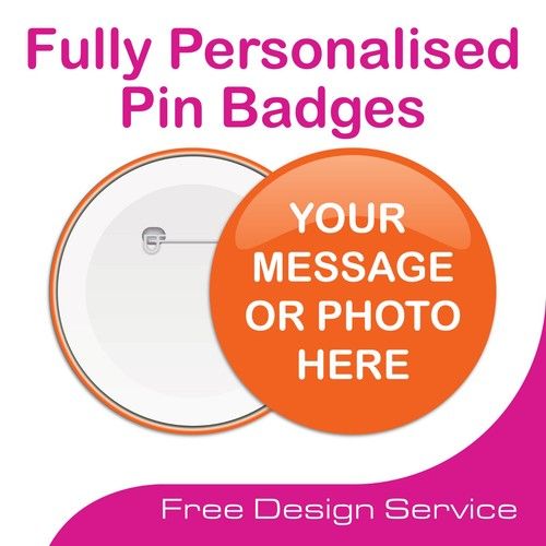 Custom Badges Personalised 25mm 45mm 77mm Photo Name Birthday Small Medium Larg